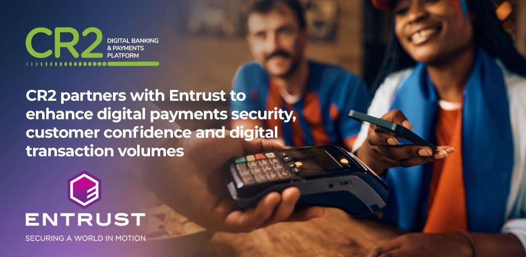 CR2 Partners with Entrust  to Enhance Cardholder Digital Payment Experiences