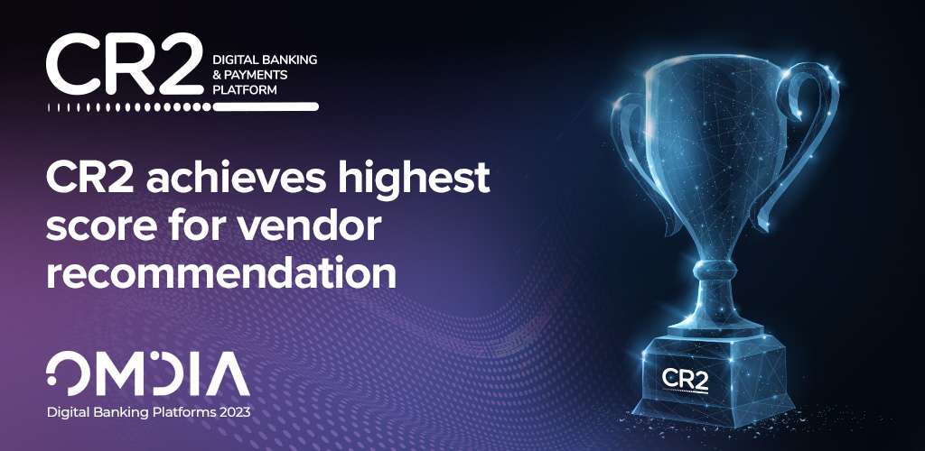 CR2 achieves highest score among digital banking platforms for its support in meeting business benefits, adaptability, and strong customer experience from Omdia.