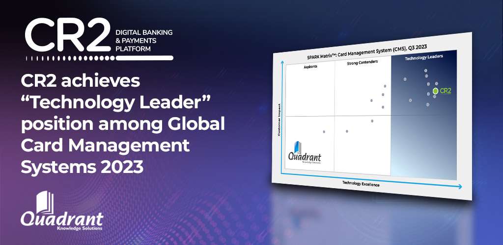 CR2 named as a Technology Leader in the Card Management System (CMS) market by Quadrant Knowledge Solutions